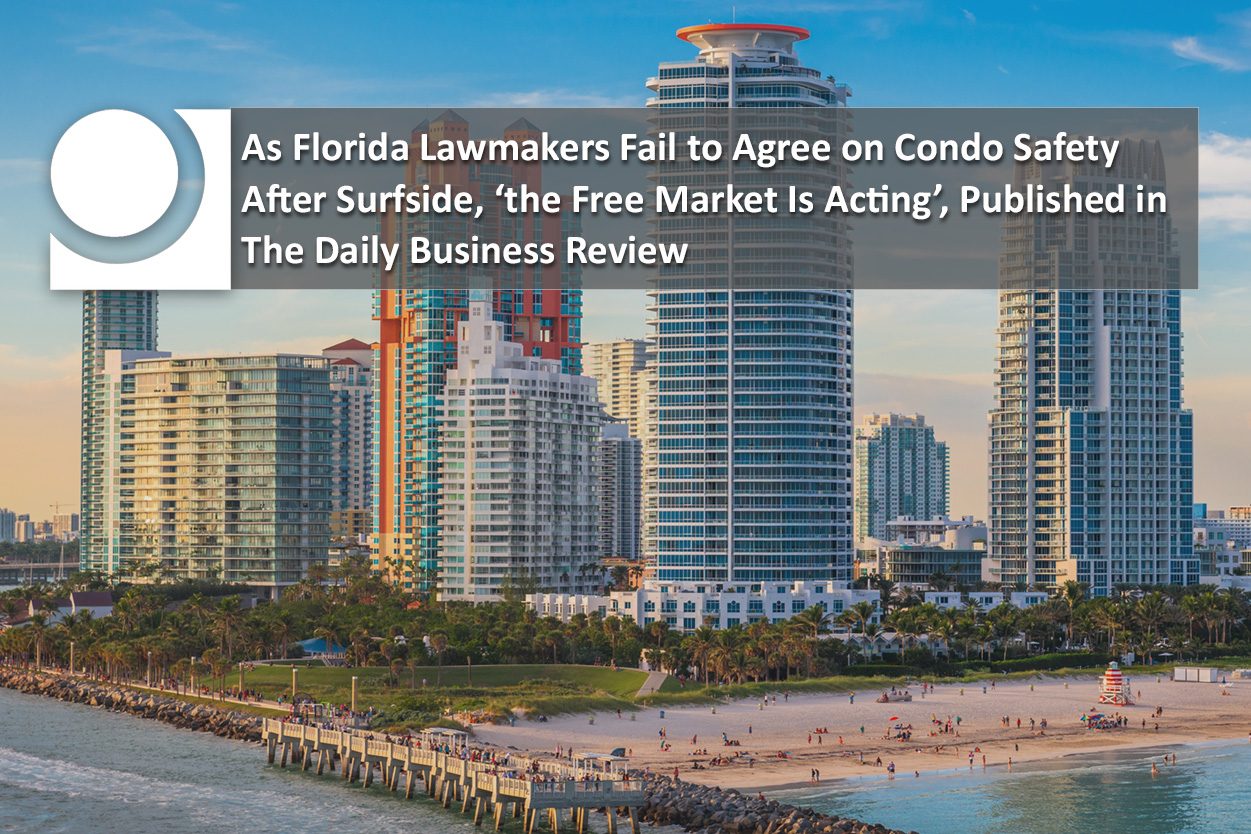 Featured image for “As Florida Lawmakers Fail to Agree on Condo Safety After Surfside, ‘the Free Market Is Acting’, Published in The Daily Business Review”