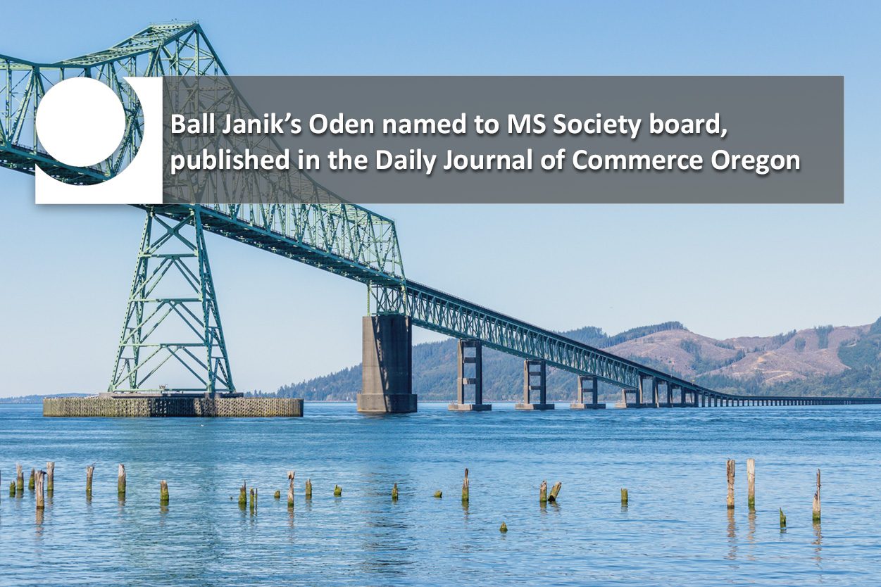 Featured image for “Ball Janik’s Oden named to MS Society board, published in the Daily Journal of Commerce Oregon”